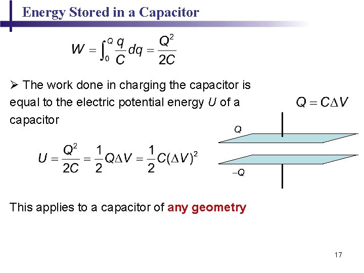 Energy Stored in a Capacitor Ø The work done in charging the capacitor is