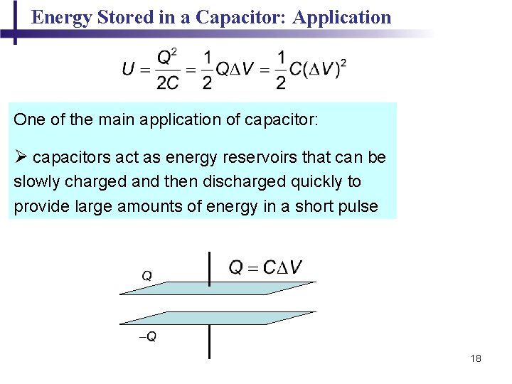 Energy Stored in a Capacitor: Application One of the main application of capacitor: Ø