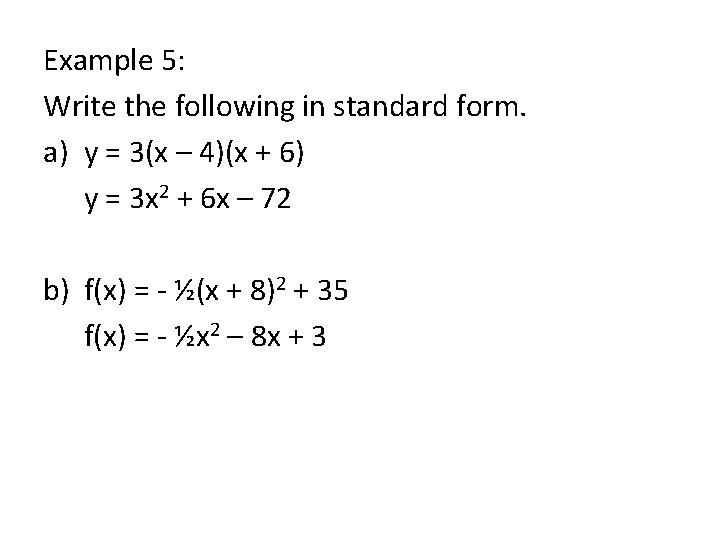 Example 5: Write the following in standard form. a) y = 3(x – 4)(x