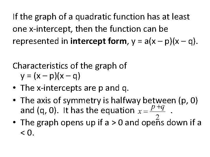 If the graph of a quadratic function has at least one x-intercept, then the