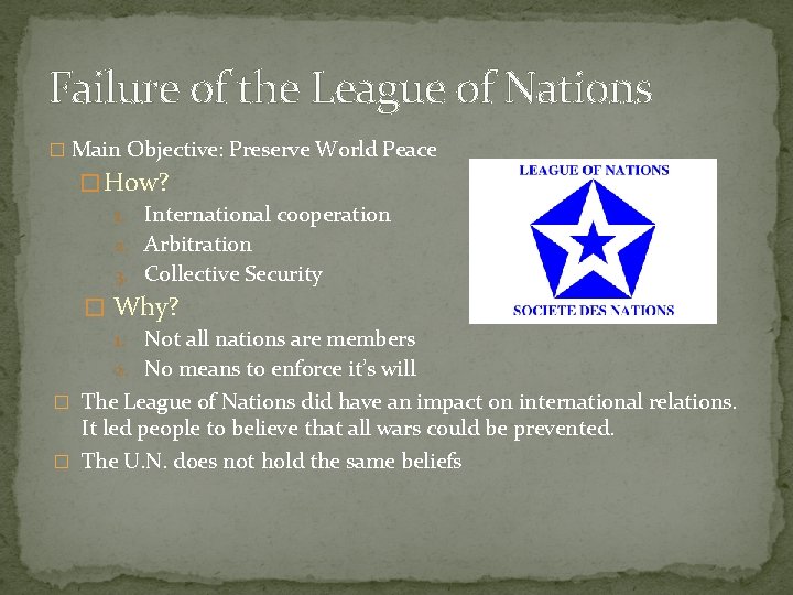 Failure of the League of Nations � Main Objective: Preserve World Peace � How?