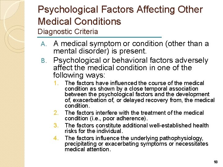 Psychological Factors Affecting Other Medical Conditions Diagnostic Criteria A medical symptom or condition (other