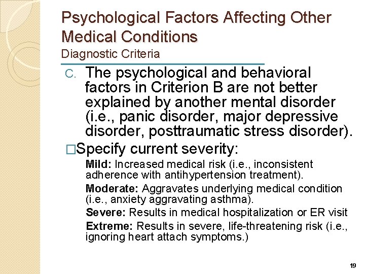 Psychological Factors Affecting Other Medical Conditions Diagnostic Criteria The psychological and behavioral factors in