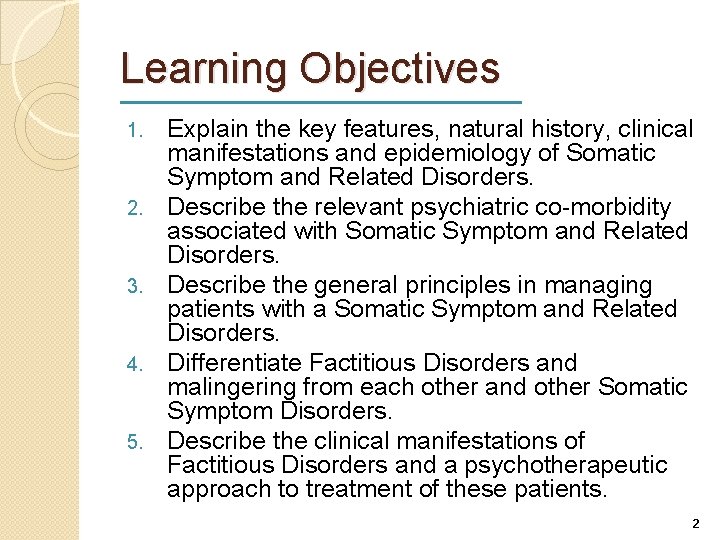 Learning Objectives 1. 2. 3. 4. 5. Explain the key features, natural history, clinical