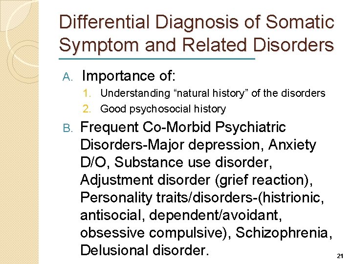 Differential Diagnosis of Somatic Symptom and Related Disorders A. Importance of: 1. Understanding “natural