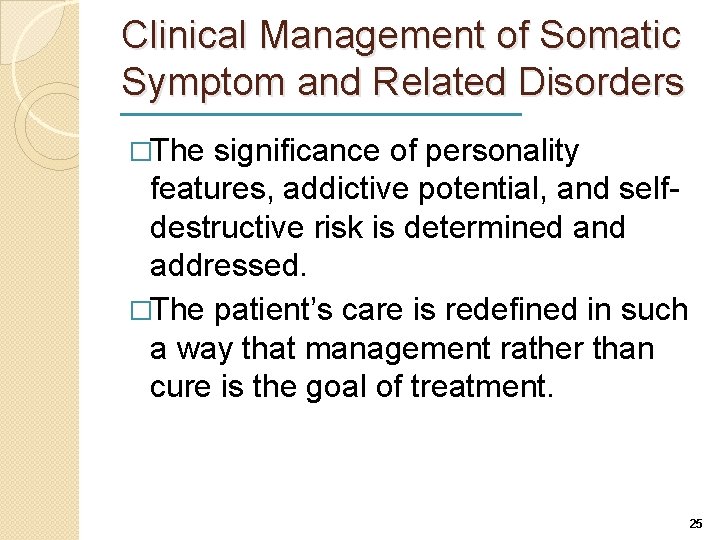 Clinical Management of Somatic Symptom and Related Disorders �The significance of personality features, addictive