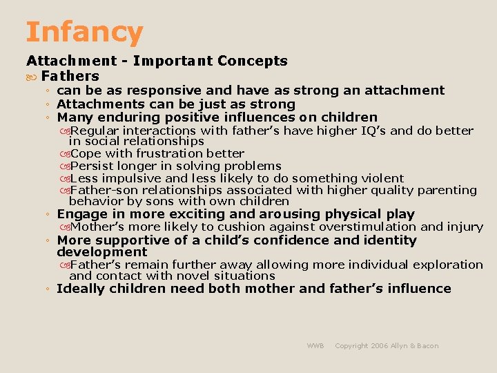 Infancy Attachment - Important Concepts Fathers ◦ can be as responsive and have as