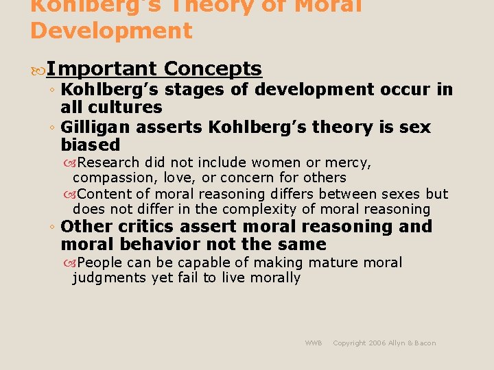 Kohlberg’s Theory of Moral Development Important Concepts ◦ Kohlberg’s stages of development occur in