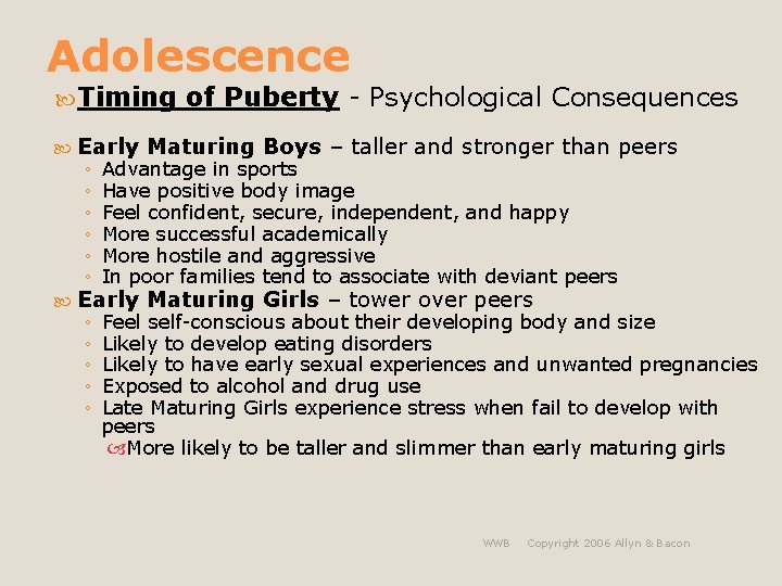 Adolescence Timing of Puberty - Psychological Consequences Early Maturing Boys – taller and stronger