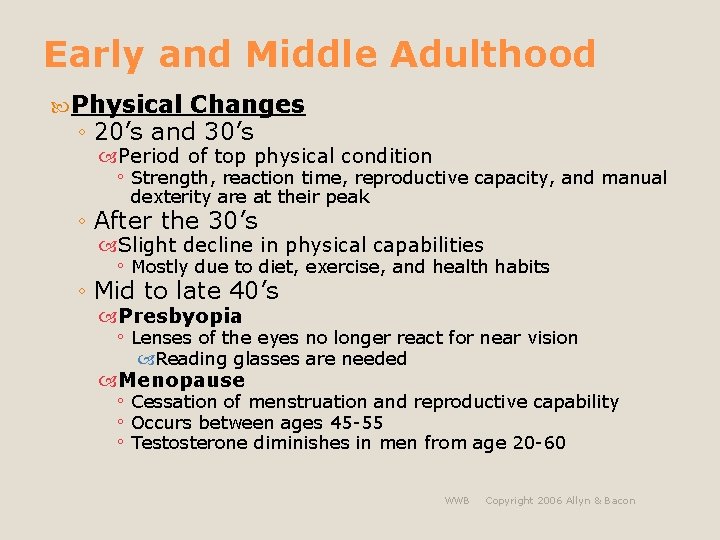 Early and Middle Adulthood Physical Changes ◦ 20’s and 30’s Period of top physical