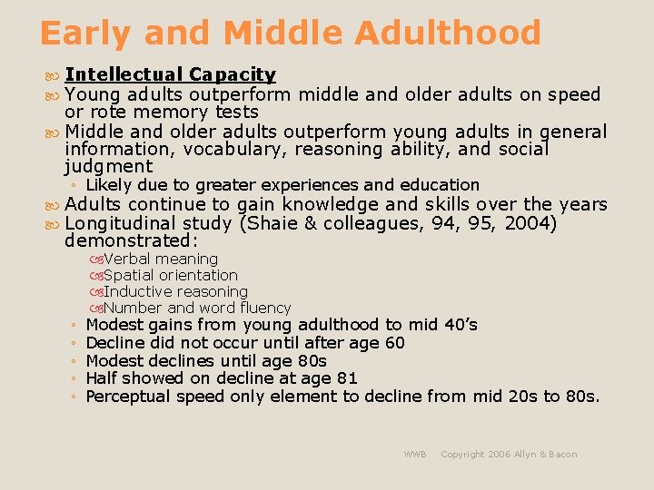 Early and Middle Adulthood Intellectual Young adults Capacity outperform middle and older adults on