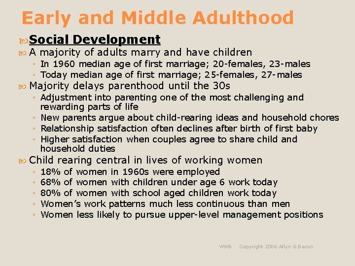 Early and Middle Adulthood Social Development A majority of adults marry and have children