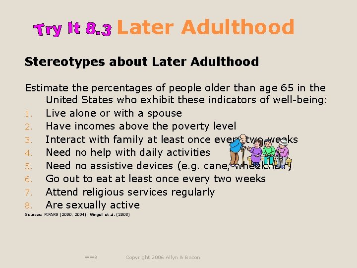 Later Adulthood Stereotypes about Later Adulthood Estimate the percentages of people older than age