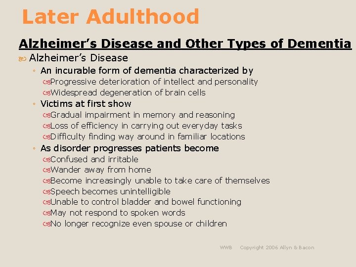 Later Adulthood Alzheimer’s Disease and Other Types of Dementia Alzheimer’s Disease ◦ An incurable