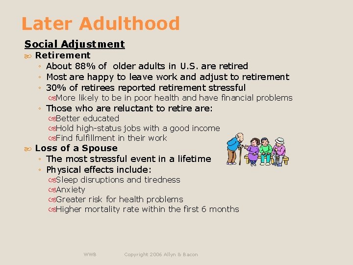 Later Adulthood Social Adjustment Retirement ◦ About 88% of older adults in U. S.