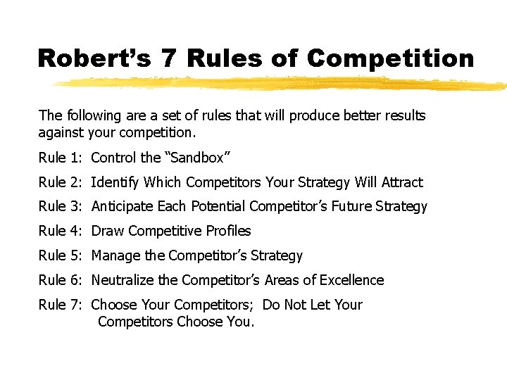 Robert’s 7 Rules of Competition The following are a set of rules that will