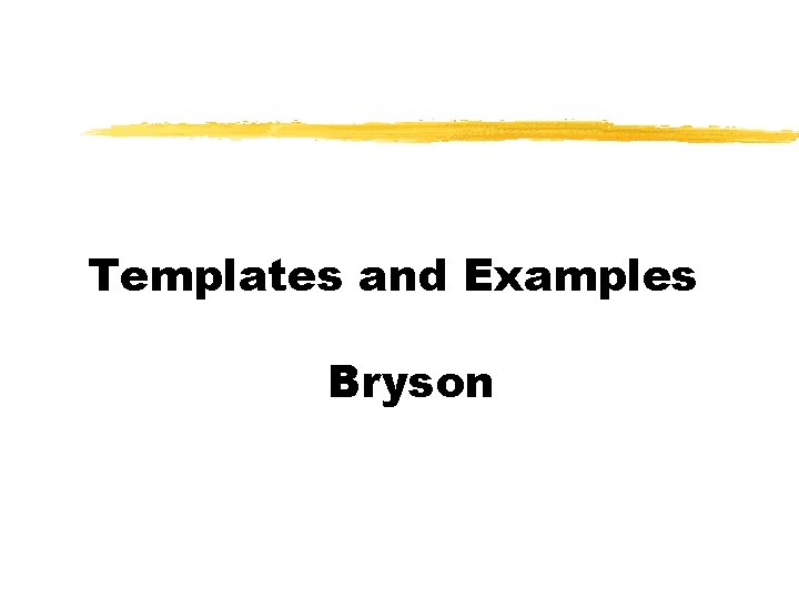 Templates and Examples Bryson 