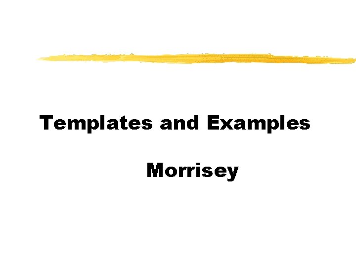 Templates and Examples Morrisey 