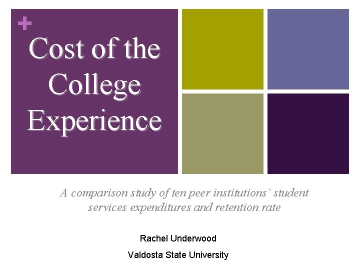 + Cost of the College Experience A comparison study of ten peer institutions’ student + Cost of the College Experience A comparison study of ten peer institutions’ student