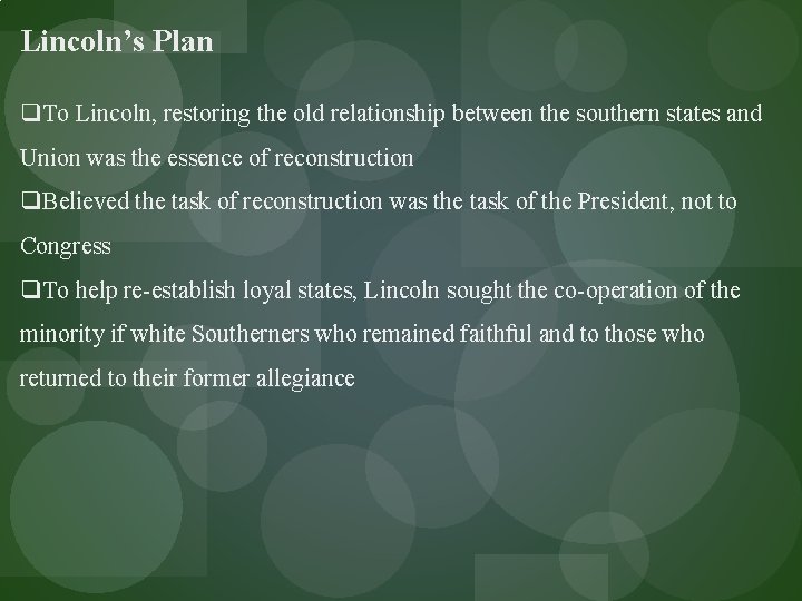 Lincoln’s Plan q. To Lincoln, restoring the old relationship between the southern states and