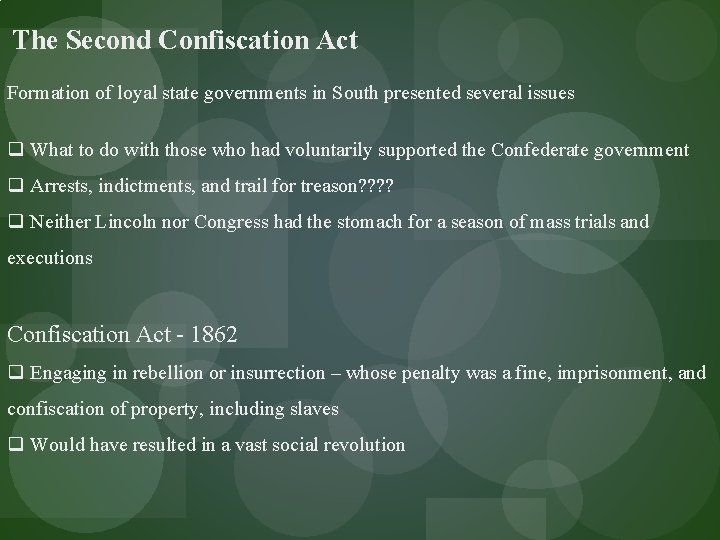 The Second Confiscation Act Formation of loyal state governments in South presented several issues