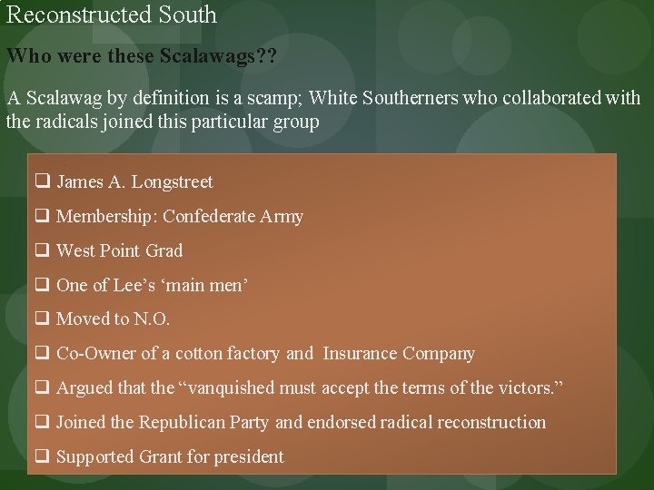 Reconstructed South Who were these Scalawags? ? A Scalawag by definition is a scamp;