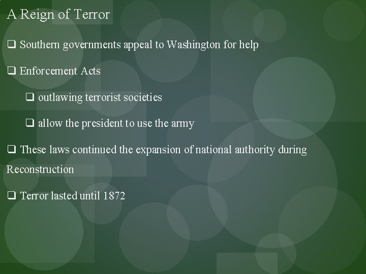 A Reign of Terror q Southern governments appeal to Washington for help q Enforcement