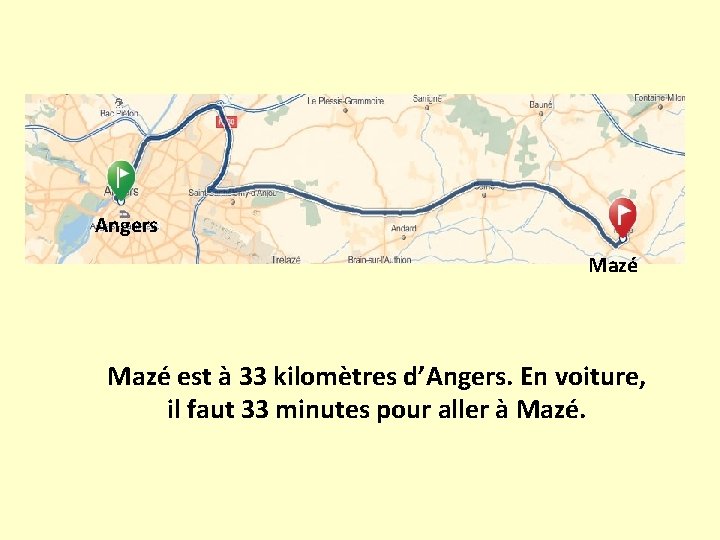 Angers Mazé est à 33 kilomètres d’Angers. En voiture, il faut 33 minutes pour