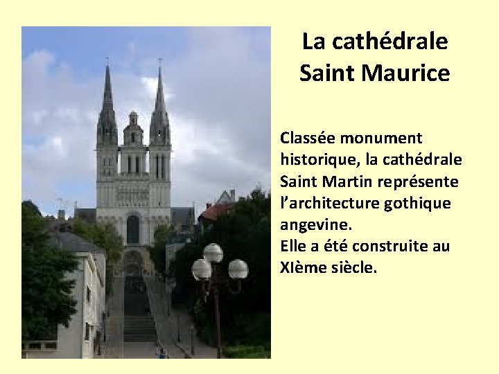 La cathédrale Saint Maurice Classée monument historique, la cathédrale Saint Martin représente l’architecture gothique