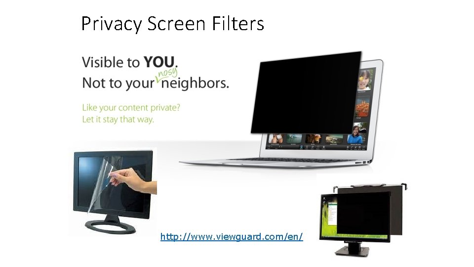 Privacy Screen Filters http: //www. viewguard. com/en/ 