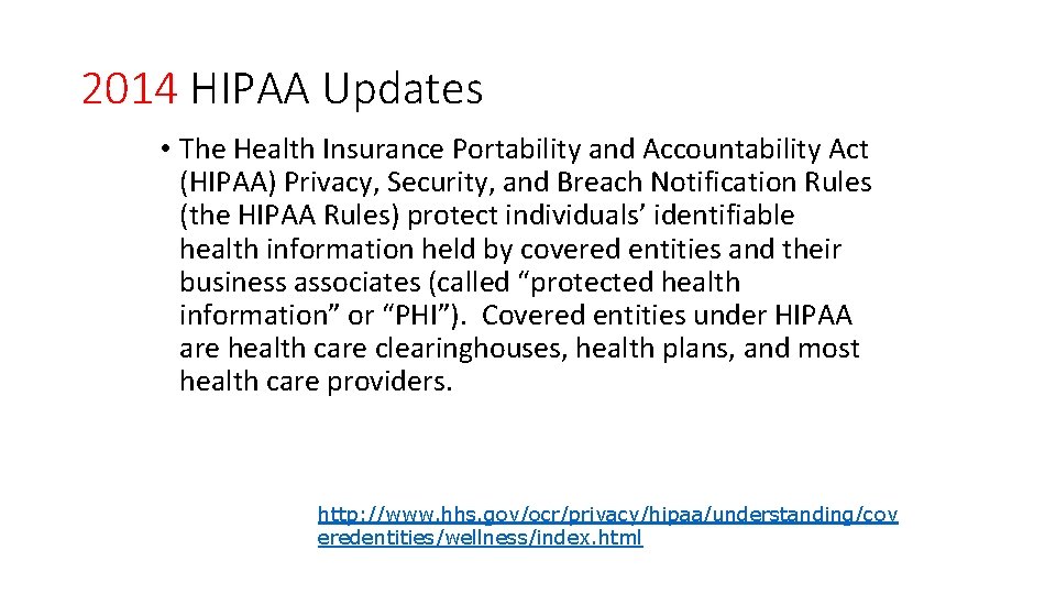 2014 HIPAA Updates • The Health Insurance Portability and Accountability Act (HIPAA) Privacy, Security,