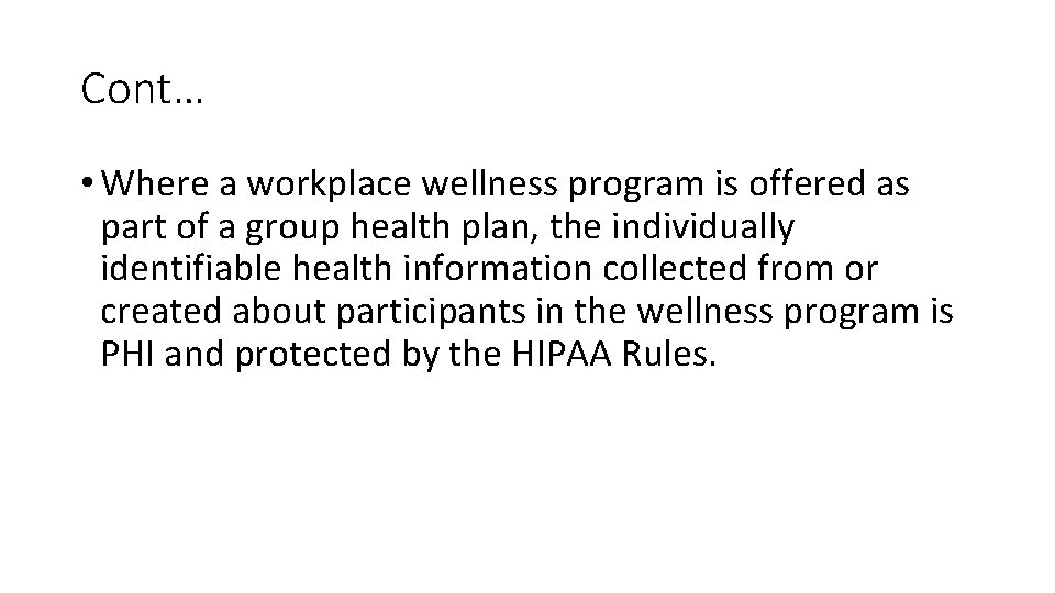 Cont… • Where a workplace wellness program is offered as part of a group