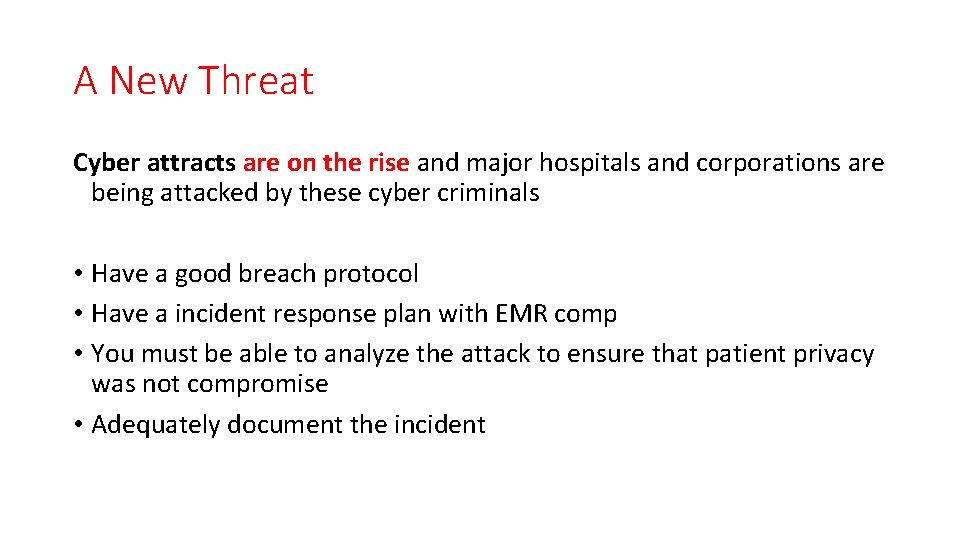 A New Threat Cyber attracts are on the rise and major hospitals and corporations