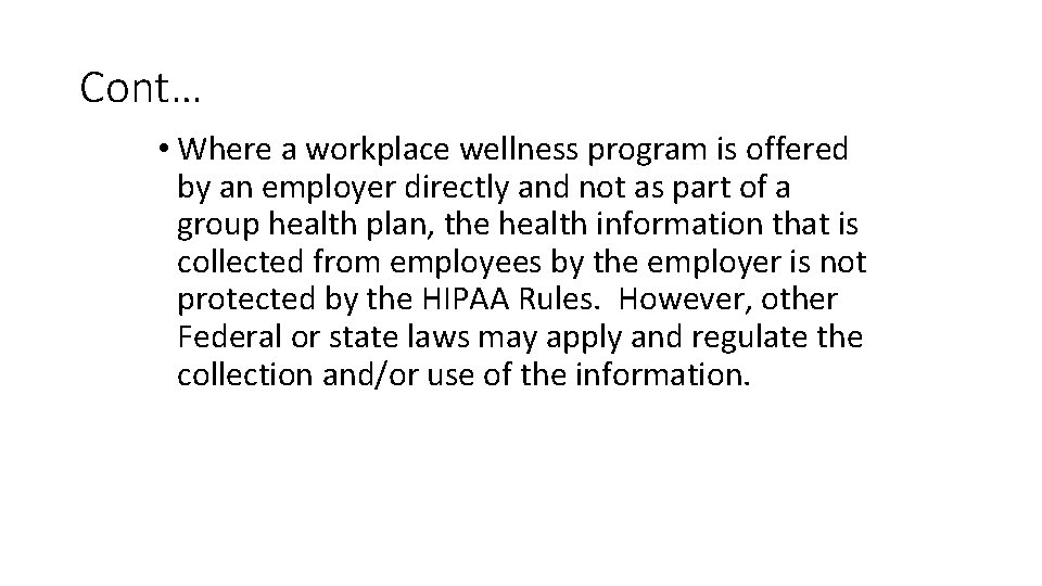 Cont… • Where a workplace wellness program is offered by an employer directly and