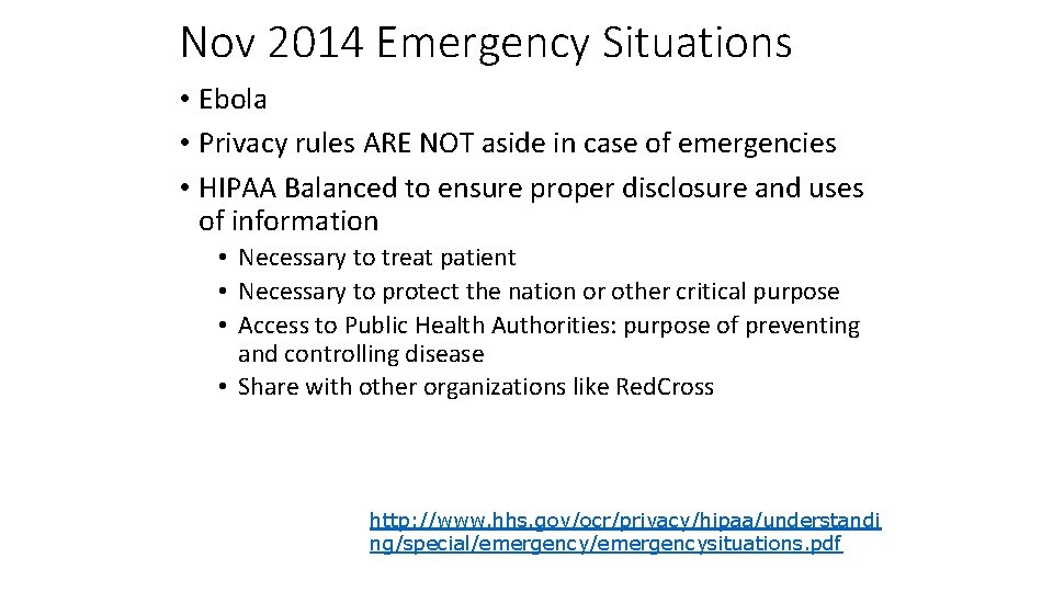 Nov 2014 Emergency Situations • Ebola • Privacy rules ARE NOT aside in case