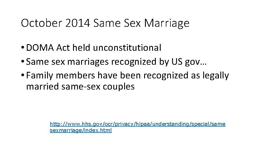 October 2014 Same Sex Marriage • DOMA Act held unconstitutional • Same sex marriages