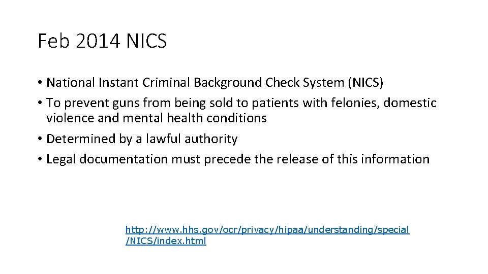 Feb 2014 NICS • National Instant Criminal Background Check System (NICS) • To prevent