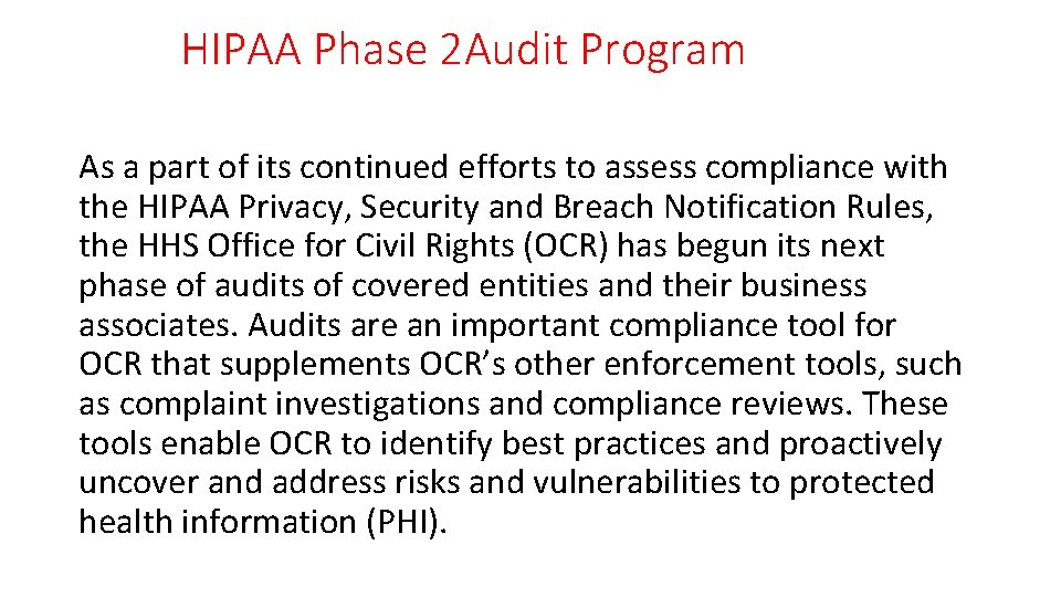 HIPAA Phase 2 Audit Program As a part of its continued efforts to assess