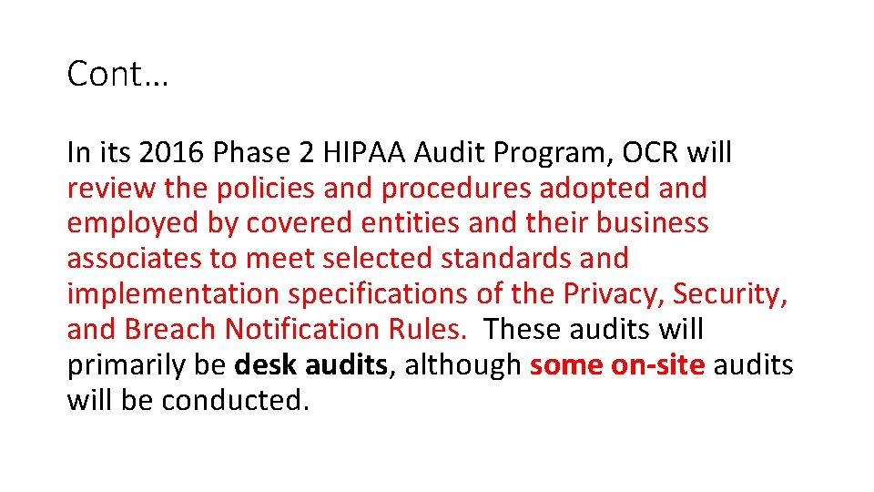 Cont… In its 2016 Phase 2 HIPAA Audit Program, OCR will review the policies