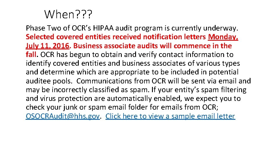 When? ? ? Phase Two of OCR’s HIPAA audit program is currently underway. Selected