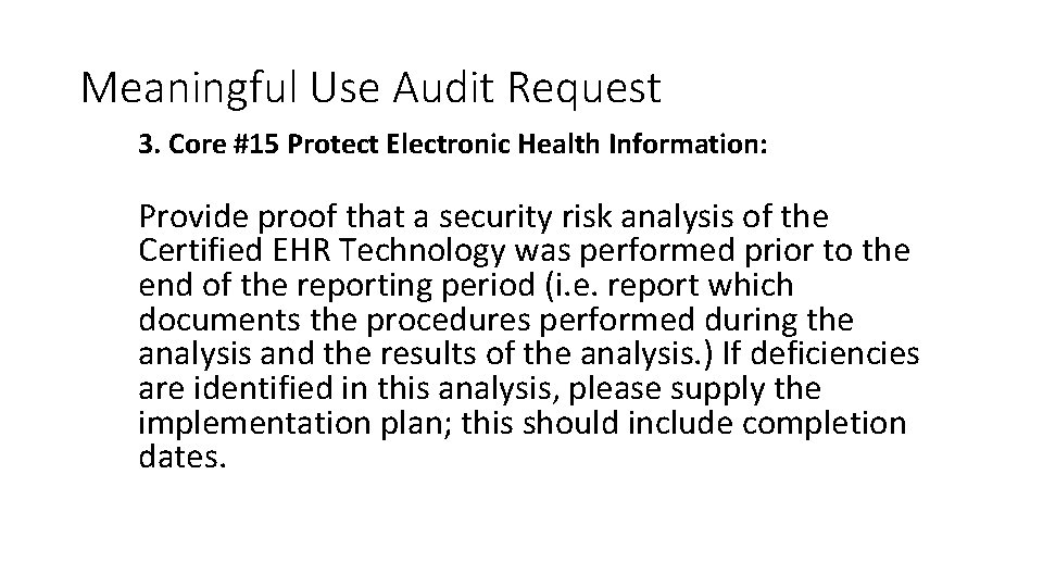 Meaningful Use Audit Request 3. Core #15 Protect Electronic Health Information: Provide proof that