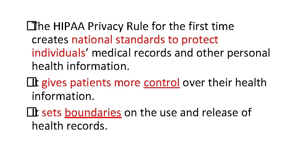 � The HIPAA Privacy Rule for the first time creates national standards to protect