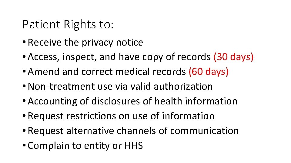Patient Rights to: • Receive the privacy notice • Access, inspect, and have copy
