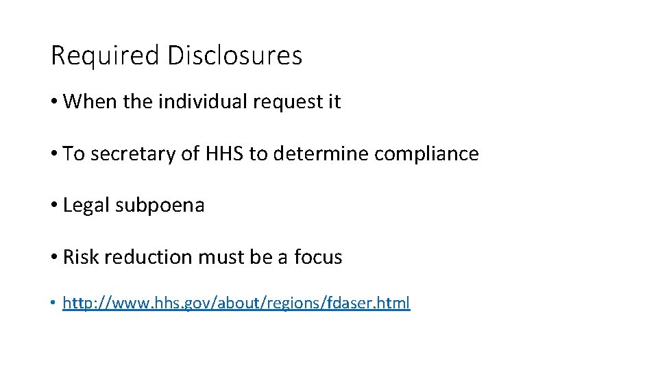 Required Disclosures • When the individual request it • To secretary of HHS to