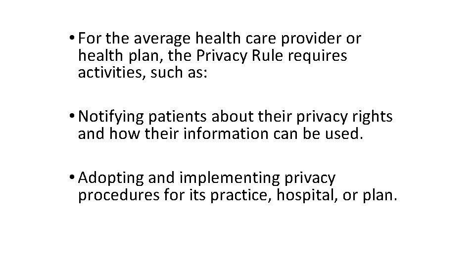  • For the average health care provider or health plan, the Privacy Rule