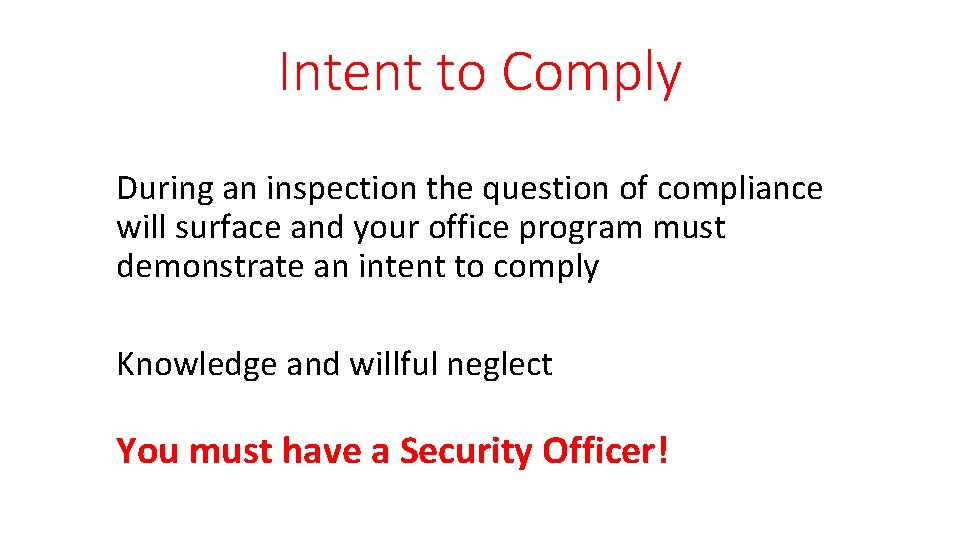 Intent to Comply During an inspection the question of compliance will surface and your