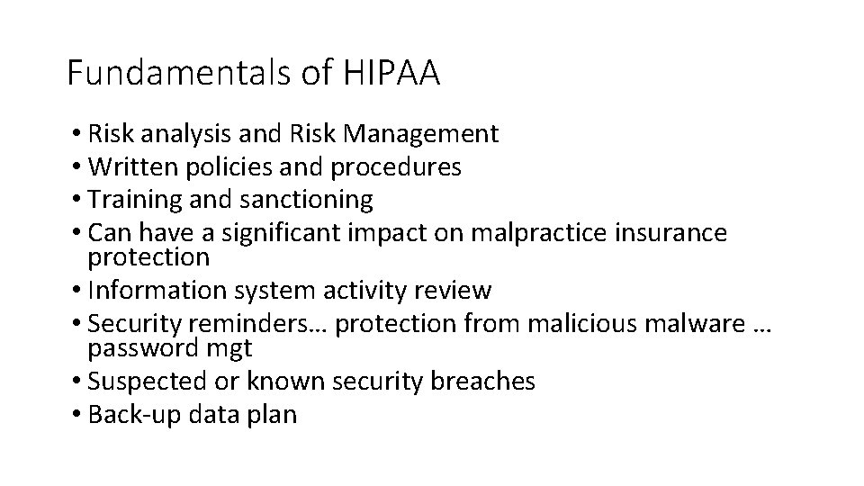 Fundamentals of HIPAA • Risk analysis and Risk Management • Written policies and procedures