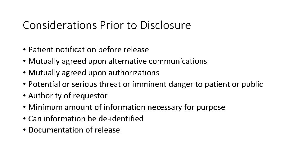 Considerations Prior to Disclosure • Patient notification before release • Mutually agreed upon alternative