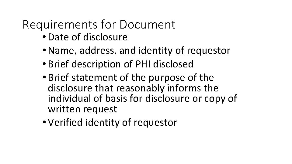 Requirements for Document • Date of disclosure • Name, address, and identity of requestor