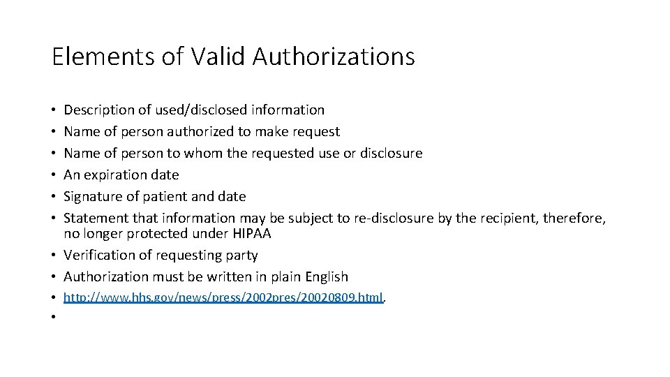 Elements of Valid Authorizations Description of used/disclosed information Name of person authorized to make